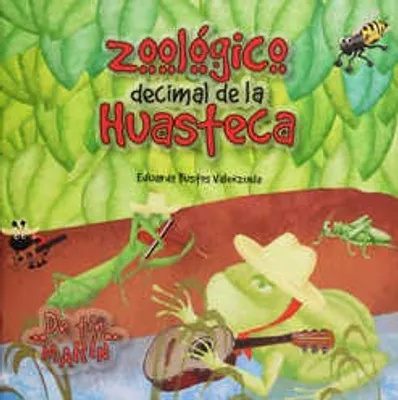 Zoológico decimal de la Huasteca