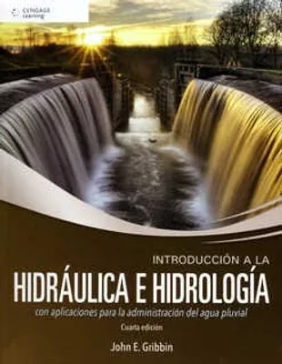 Introducción a la hidráulica e hidrología con aplicaciones para la administración del agua pluvial