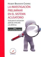 LA INVESTIGACIÓN PRELIMINAR EN EL SISTEMA ACUSATORIO