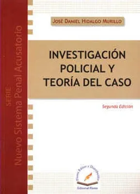 INVESTIGACIÓN POLICIAL Y TEORÍA DEL CASO