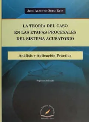 LA TEORÍA DEL CASO EN LAS ETAPAS PROCESALES DEL SISTEMA ACUSATORIO