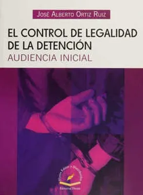 EL CONTROL DE LEGALIDAD DE LA DETENCIÓN AUDIENCIA INICIAL