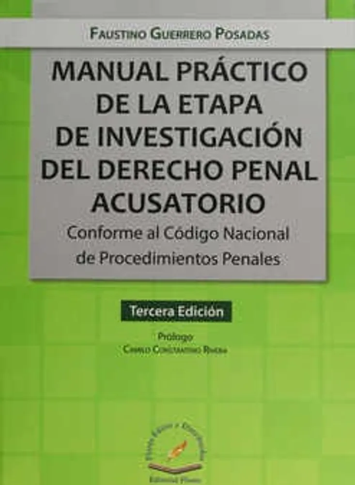 Manual práctico de la etapa de investigación del Derecho Penal Acusatorio