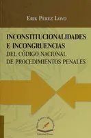 Inconstitucionalidades e incongruencias del Código Nacional de Procedimientos Penales