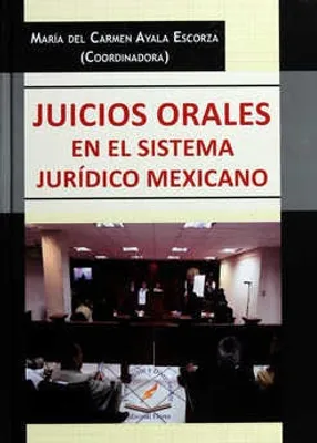 Juicios orales en el sistema jurídico mexicano