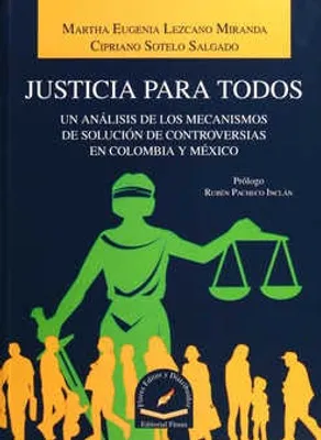 Justicia para todos un análisis de los mecanismos de solución de controversias en Colombia y México