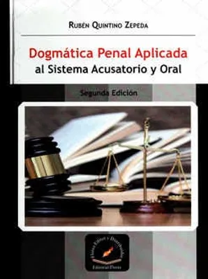 Dogmática Penal Aplicada al Sistema Acusatorio y Oral