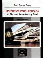 Dogmática Penal Aplicada al Sistema Acusatorio y Oral