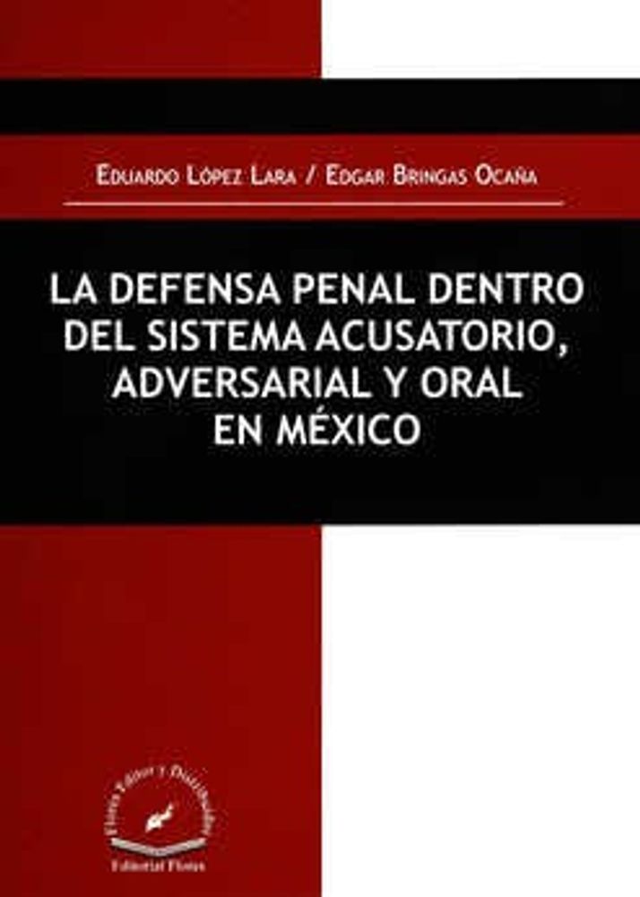 La defensa penal dentro del sistema acusatorio, adversarial y oral en México