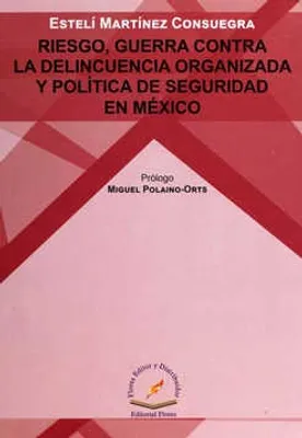 Riesgo, guerra contra la delincuencia organizada y política de seguridad en México