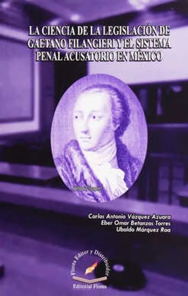 La ciencia de la legislación de Gaetano Filangieri y el sistema penal acusatorio en México