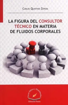 La figura del consultor técnico en materia de fluidos corporales