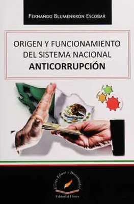 Origen y funcionamiento del sistema nacional anticorrupción