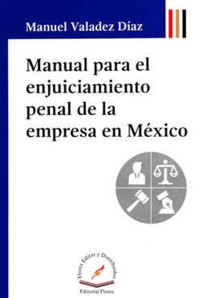 Manual para el enjuiciamiento penal de la empresa en México