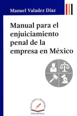 Manual para el enjuiciamiento penal de la empresa en México
