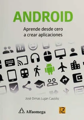 ANDROID APRENDE DESDE CERO A CREAR APLICACIONES