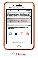 Generación Millennial, quiénes son y a dónde van