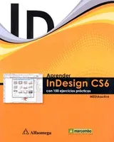 APRENDER INDESIGN CS6 CON 100 EJERCICIOS PRACTICOS