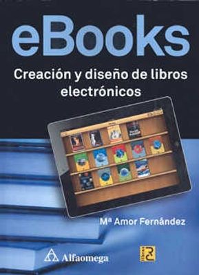 EBOOKS CREACION Y DISEÑO DE LIBROS ELECTRONICOS