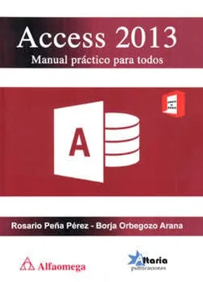 ACCESS 2013 MANUAL PRACTICO PARA TODOS