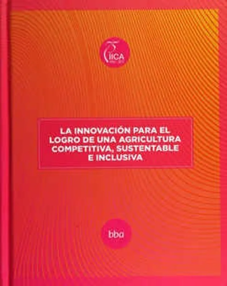 La innovación para el logro de una agricultura competitiva, sustentable e inclusiva