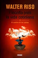 Filosofía para la vida cotidiana. El camino de los sabios (EDICIÓN ESPECIAL DE LUJO)