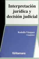 Interpretación jurídica y decisión judicial