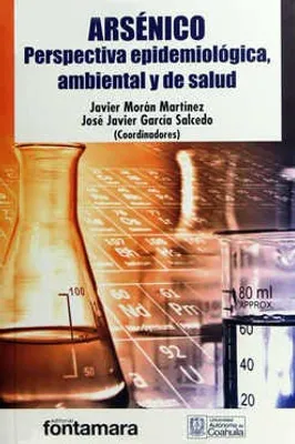 Arsénico. Perspectiva epidemiológica, ambiental y de salud