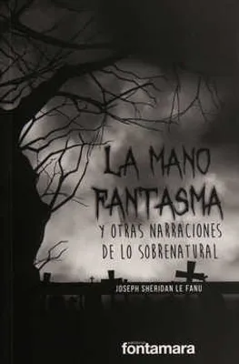 La mano fantasma y otras narraciones de lo sobrenatural