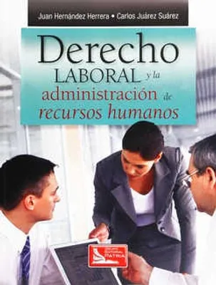 Derecho laboral y la administración de recursos humanos