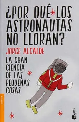 ¿Por qué los astronautas no lloran?