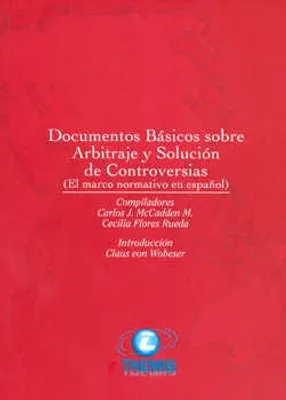 Documentos básicos sobre arbitraje y solución de controversias