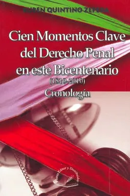 CIEN MOMENTOS CLAVE DEL DERECHO PENAL EN ESTE BICENTENARIO