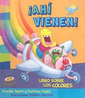 ¡Ahí vienen!: Libro sobre los colores