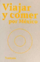 Viajar y comer por México