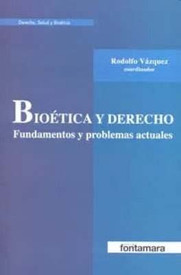 Bioética y derecho: Fundamentos y problemas actuales