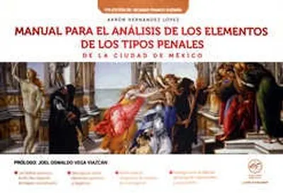 Manual para el análisis de los elementos de los tipos penales de la Ciudad de México