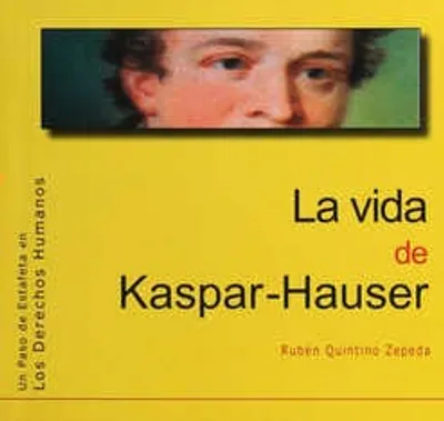 La vida de Kaspar-Hauser