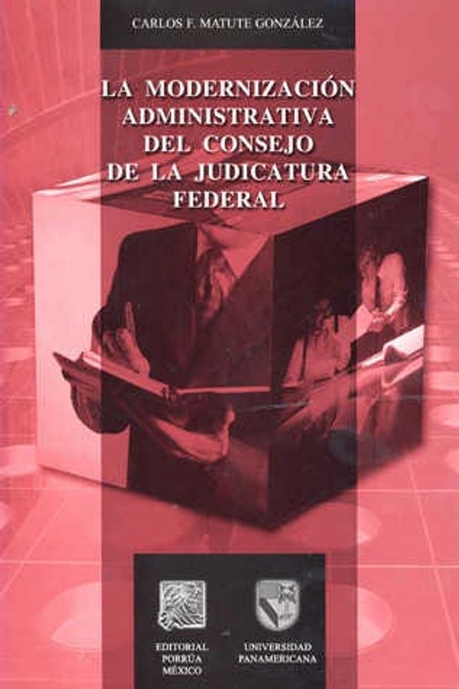 La modernización administrativa del Consejo de la Judicatura Federal