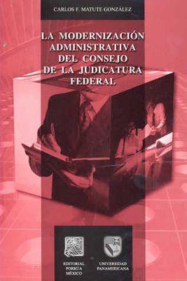 La modernización administrativa del Consejo de la Judicatura Federal