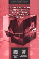 La modernización administrativa del Consejo de la Judicatura Federal