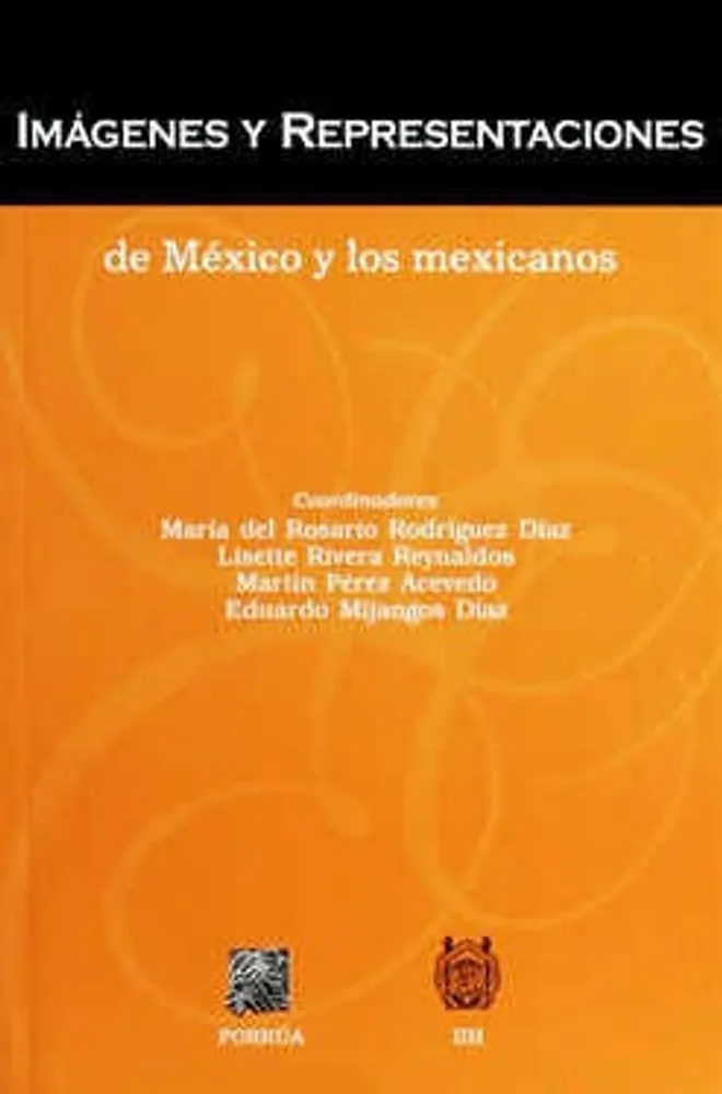 Imágenes y representaciones de México y los mexicanos