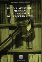 Sistema acusatorio mexicano y garantías del proceso penal