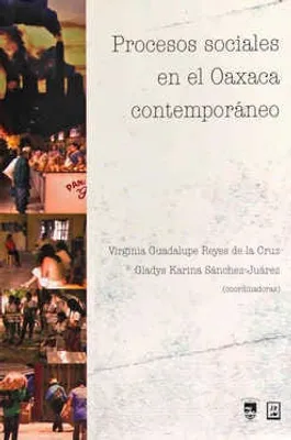 Procesos sociales en el Oaxaca contemporáneo