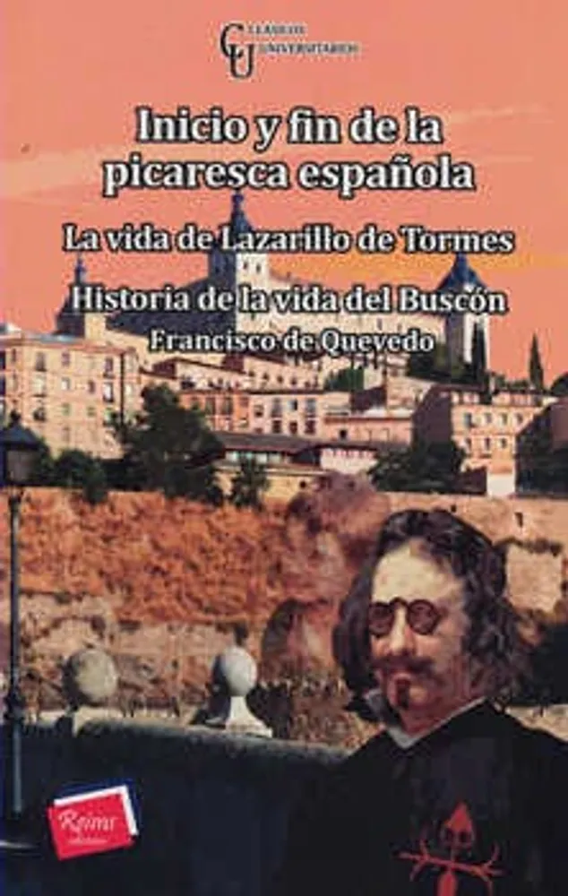 Inicio y fin de la picaresca española la vida de Lazarillo de Tormes historia de la vida del buscón