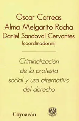 CRIMINALIZACIÓN DE LA PROTESTA SOCIAL Y USO ALTERNATIVO DEL DERECHO