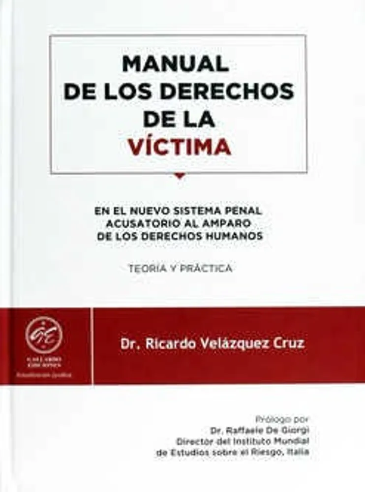 Manual de los derechos de la víctima en el nuevo sistema penal acusatorio al amparo de los derecho humanos