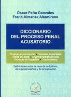 DICCIONARIO DEL PROCESO PENAL ACUSATORIO