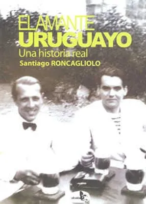 EL AMANTE URUGUAYO UNA HISTORIA REAL