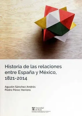 Historia de las relaciones entre España y México, 1821-2014